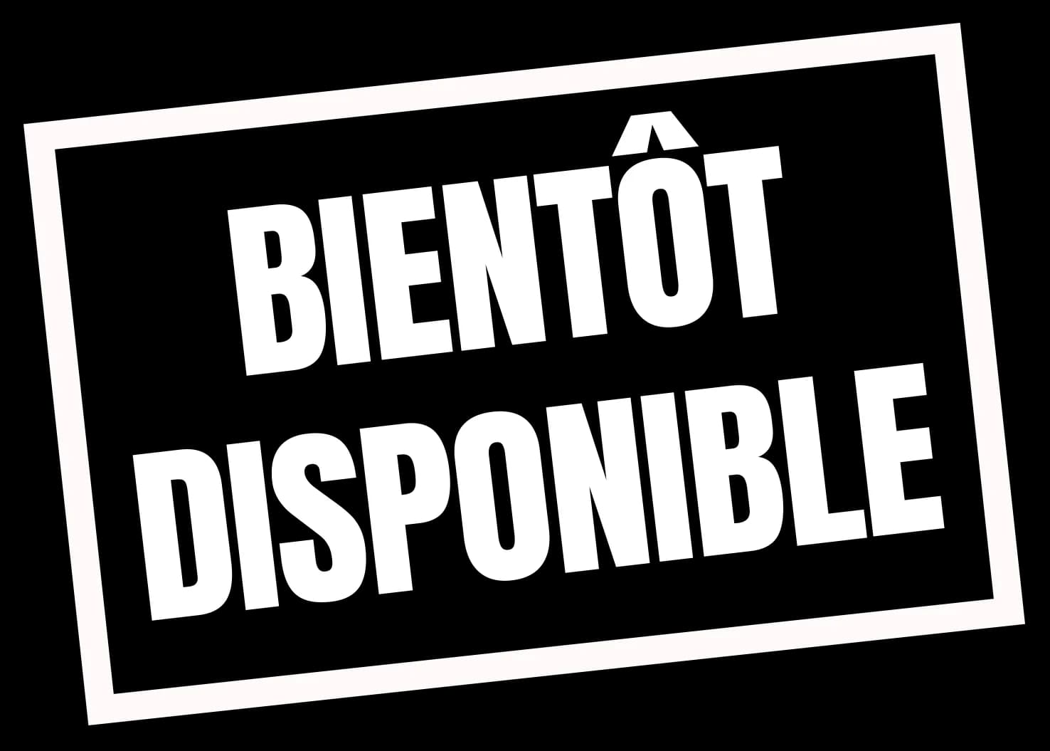 Bientôt disponible